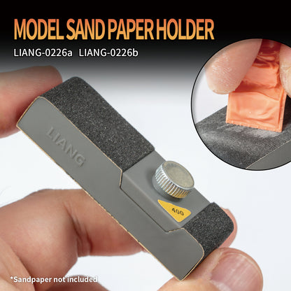 Liang Model - Model Sand Paper Holder A